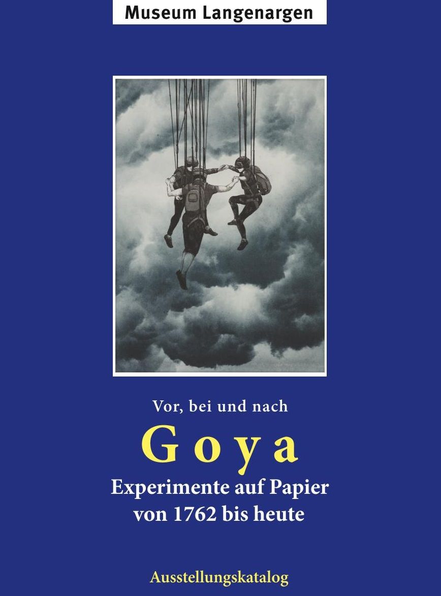 Cover von Ralf Michael Fischer: Vor, bei und nach Goya – Experimente auf Papier von 1762 bis heute. 